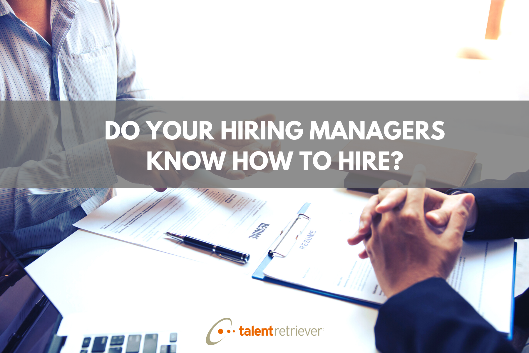 Do Your Hiring Managers Know How to Hire?