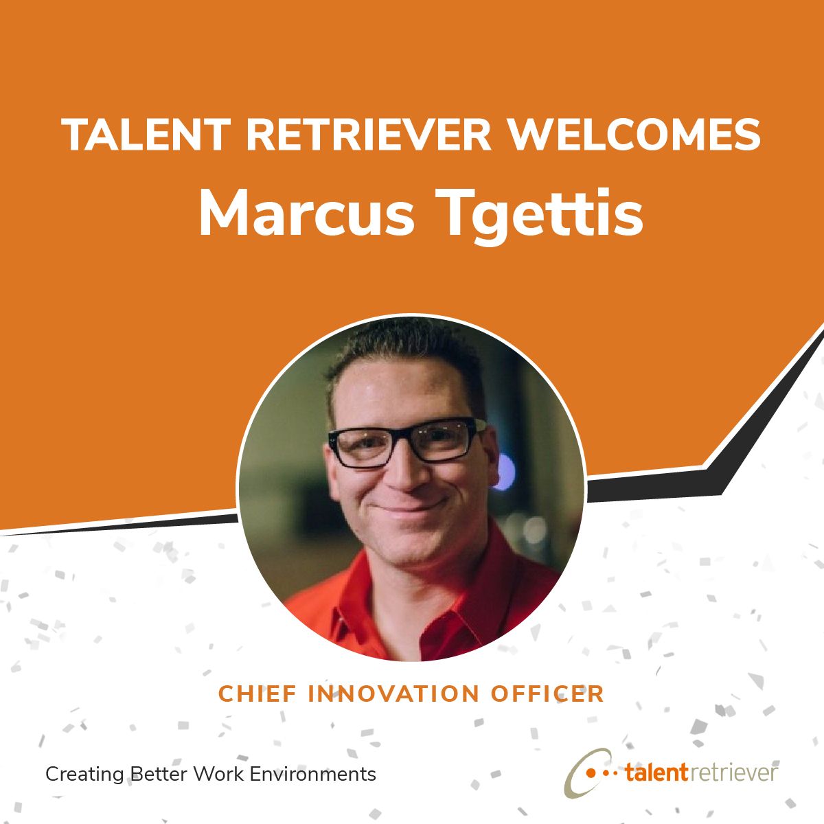 Talent Retriever Welcomes Marcus Tgettis as Chief Innovation Officer!