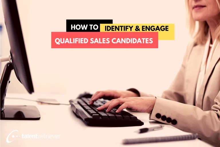How to Identify and Engage Qualified Sales Candidates
